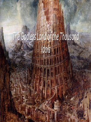 cover image of The Godless Land of the Thousand Idols